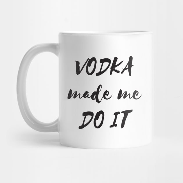 Vodka made me do it by RedYolk